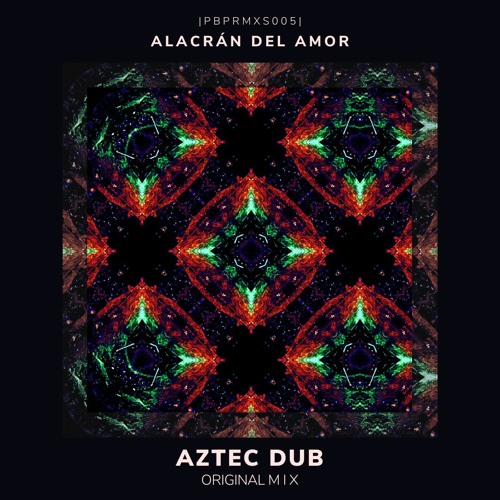 Alacrán Del Amor - Aztec Dub (Original Mix)