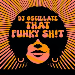 BURNA MIX SERIES VOL. 8: DJ OSCILLATE - THAT FUNKY SH!T