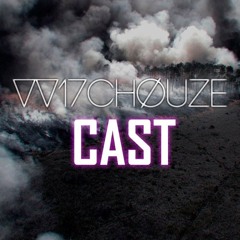 VV17CHØUZE - #wechcast 18
