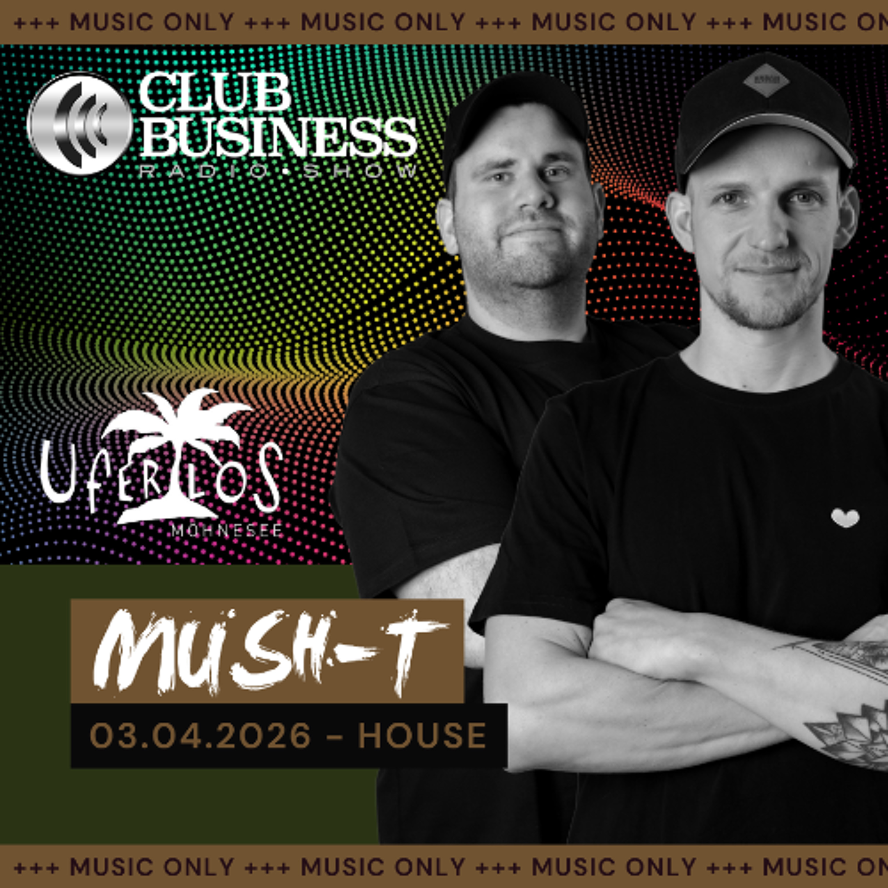 +++music only+++14/26 House by Mush-T im Uferlos Special live @ Club Business Radio Show 03.04.2026