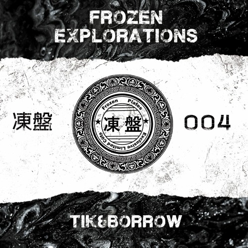 Frozen Explorations 004 - Tik&Borrow