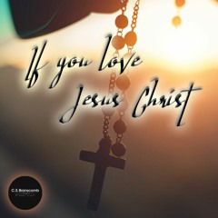 If You Love Jesus Christ