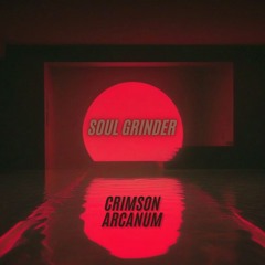 Crimson Arcanum - Soul Grinder