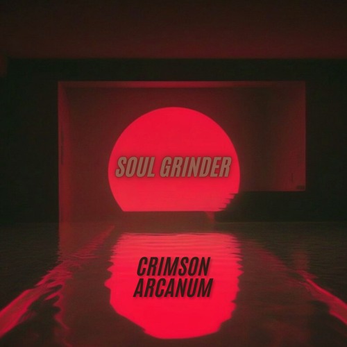 Crimson Arcanum - Soul Grinder