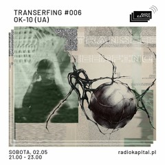 TRANSERFING://006 - OK - 10 (UA) @ Radio Kapitał