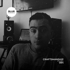Blur Podcasts 084 - Craftsmanship (Colombia)