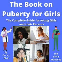 Get EPUB 💓 The Book on Puberty for Girls: The Complete Guide for Young Girls and The