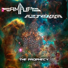 Amplify & Aztekka - The Prophecy