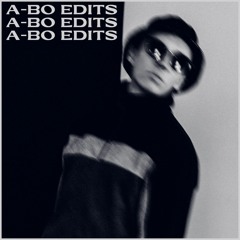 A-BO EDITS/BOOTLEGS