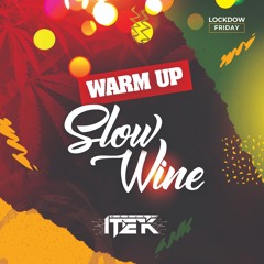 DJ ITEK - Slow Wine (Warm Up) Lockdown Mixtape 2021