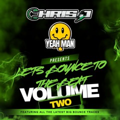 DJ Chris J & Yeah Man  - Let's Bounce To The Beat Vol.2