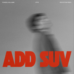 ADD SUV (Bravetone Remix)