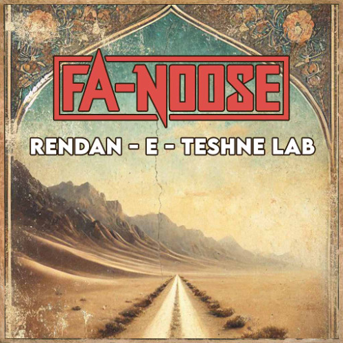 Fa-Noose - Rendan-e-Teshne Lab