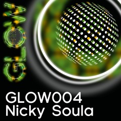 GLOW004 - Nicky Soula
