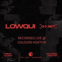 LowQui DJ Set - Live @ Colours, Hoxton