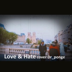 LOVE AND HATE - Dr Ponge cover