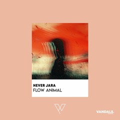 Hever Jara - Flow Animal (Radio Edit)