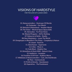 VISIONS OF HARDSTYLE I FOR THE LOVE OF CLASSICS #003