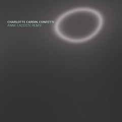 Charlotte Cardin - Confetti (Anne Lacoste Remix)