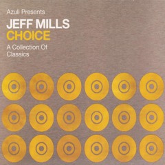 Choice A Collection Of Classics - Jeff Mills