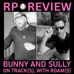 RP Review: Bunny and Sully; On Track(s) w/ Roam(s)