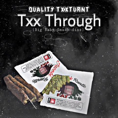 Txx Through (Big Baby Smash Diss)