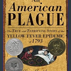{READ/DOWNLOAD} 💖 An American Plague: The True and Terrifying Story of the Yellow Fever Epidemic o