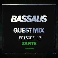 ZAFITE - BASSAUS - GUEST MIX EP [17]