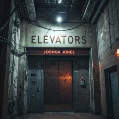 Joshua Jones - Elevators