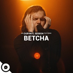 Betcha - July | OurVinyl Sessions