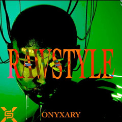Onyxary - Rawstyle [FREEDL]
