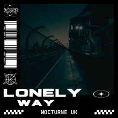 Nocturne UK - Lonely Way