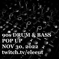 NOV 30, 2022 | 90s DRUM AND BASS POP UP