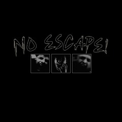 NO ESCAPE