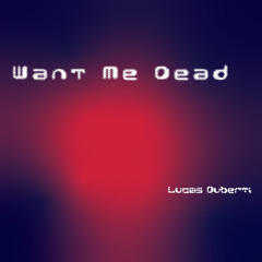 Want Me Dead