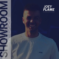Joey Flame | ShowRoom #021