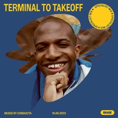 Terminal to Takeoff: Mixed by Conducta