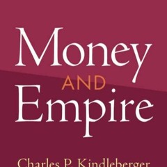 Ebook Money and Empire: Charles P. Kindleberger and the Dollar System (Studies in New Econ