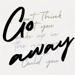 Go Away (Inst.)