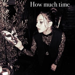 'How much Time' - Zilaida