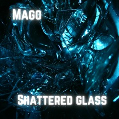 Mago - Shattered glass (Ghost Label Records)