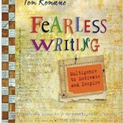 READ PDF Fearless Writing: Multigenre to Motivate and Inspire