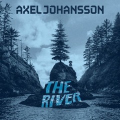 Axel Johansson - The River [HiepFinal X Hit Remix]