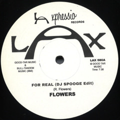 PREMIERE: Flowers - For Real (DJ SPOOGE Edit)