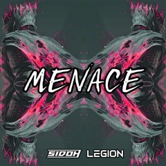 SIDOH X LEGION - MENACE ( 450 FOLLOWERS FREE DOWNLOAD )