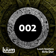 Luum Sessions 002 - Kris Dur