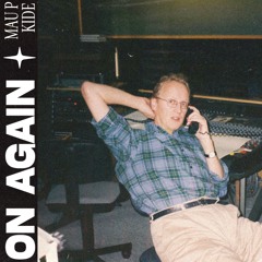 Mau P - On Again (Kide Edit) / FREE DOWNLOAD
