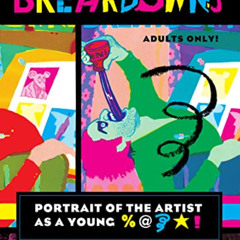 Access PDF 📧 Breakdowns: Portrait of the Artist as a Young %@&*! (Pantheon Graphic L