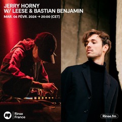 Jerry Horny w/ Leese & Bastian Benjamin - 06 Février 2024