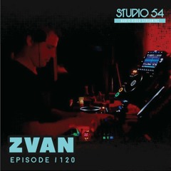 Studio 54 Podcast no. 120 Mixed By Zvan ( july 2022 )